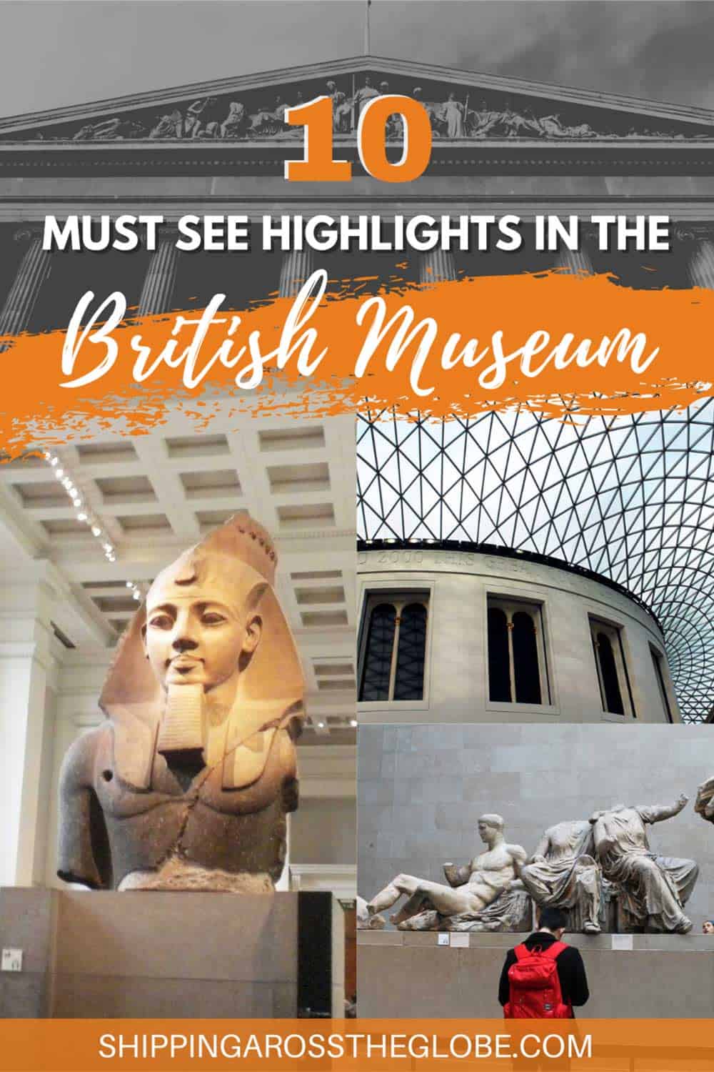 10 MUST SEE HIGHLIGHTS IN THE BRITISH MUSEUM